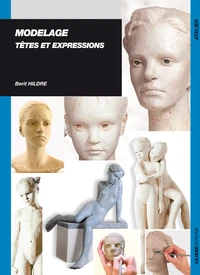 Modelage, têtes et expressions
