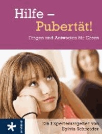 Hilfe - Pubertät! - Fragen und Antworten für Eltern.