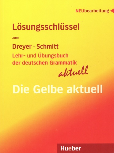 Hilke Dreyer et Richard Schmitt - Lösungsschlüssel - Lehr und Übungsbuch der deutschen Grammatik aktuell.