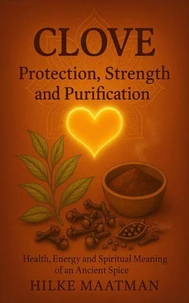 Clove – Protection, Strength and Purification