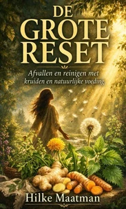 De Grote Reset – Afvallen en reinigen met kruiden en natuurlijke voeding