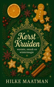 Kerstkruiden – Warmte, Smaak en Wintermagie