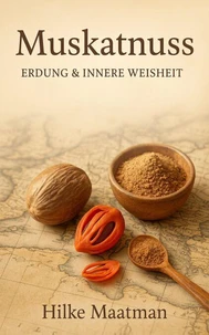 Muskatnuss – Erdung & Innere Weisheit