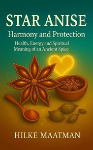 Star Anise – Harmony and Protection
