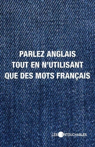 Parler anglais tout en n'utilisant que des mots français