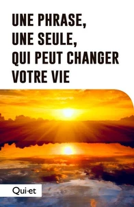 Une phrase, une seule, qui peut changer votre vie