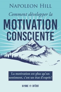 Comment développer la motivation consciente