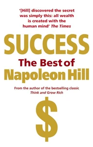 Success: The Best of Napoleon Hill