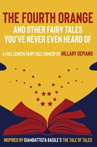 The Fourth Orange and Other Fairy Tales You've Never Even Heard Of