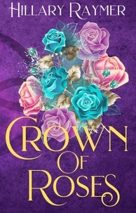 Ebook Kindle télécharger Crown of Roses  - The Faeven Saga, #1 (Litterature Francaise)