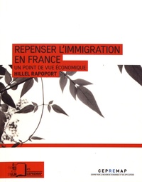 Hillel Rapoport - Repenser l'immigration en France - Un point de vue économique.