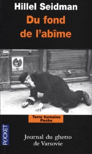 Hillel Seidman - Du Fond De L'Abime. Journal Du Ghetto De Varsovie.