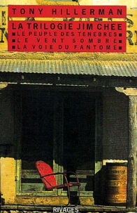 La Trilogie Jim Chee : Le Peuple Des Tenebres. Le Vent Sombre. La Voie Du Fantome