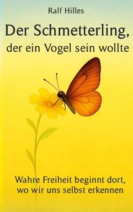 Der Schmetterling, der ein Vogel sein wollte