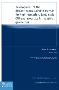 Development of the discontinuous Galerkin method for high-resolution, large scale CFD and acoustics in industrial geometries