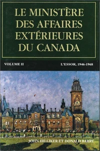 Le ministère des Affaires extérieures du Canada, Volume II