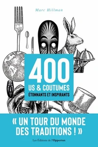 400 us et coutumes étonnants et inspirants