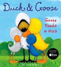 Duck &amp; Goose, Goose Needs a Hug