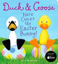 Duck &amp; Goose, Here Comes the Easter Bunny!