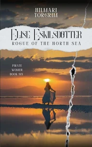 Elise Eskilsdotter.: Rogue of the North Sea