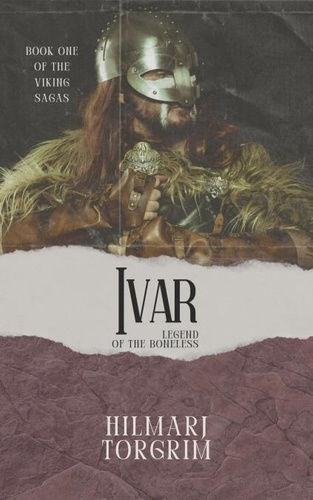  Hilmarj Torgrim - Ivar: Legend of the Boneless - Viking Sagas, #1.