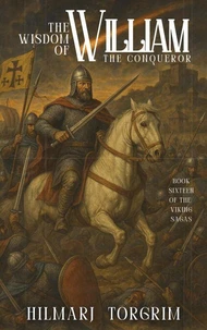 The Wisdom of William the Conqueror