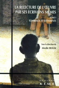 La relecture de l'oeuvre par ses écrivains mêmes