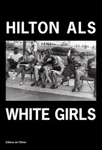 Hilton Als - White Girls.