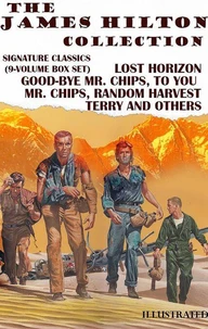 The James Hilton Collection. Signature Classics (9-Volume Box Set). Illustrated