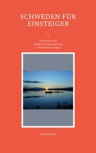 Téléchargement gratuit de livres audio pour Android Schweden für Einsteiger  - Das Buch für die erfolgreiche Auswanderung 3. aktualisierte Auflage 9783756875061 par Hiltrud Baier RTF PDF FB2 en francais