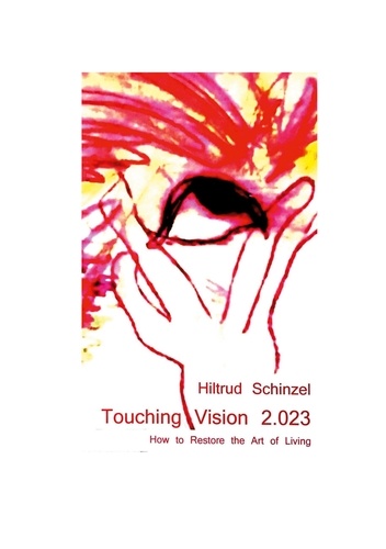 Touching Vision 2.023. How to restore the art of living