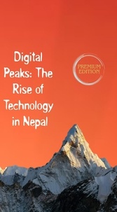  HIMAL Dhungana - Digital Peaks: The Rise of Technology in Nepal.