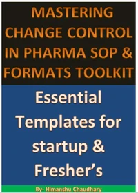 Mastering Change Control In Pharma Sop &amp; Formats Toolkit