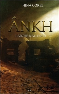 Hina Corel - Ankh Tome 3 : L'arche d'alliance.