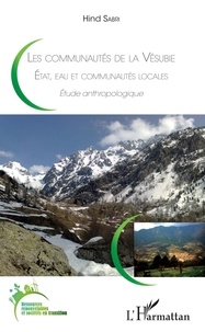 Hind Sabri - Les communautés de la Vésubie - Etat, eau et communautés locales. Etude anthropologique.
