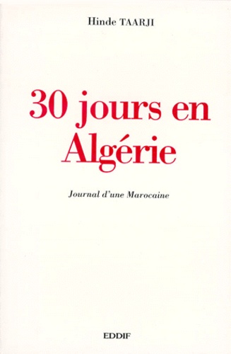 Hinde Taarji - 30 JOURS EN ALGERIE. - Journal d'une marocaine.
