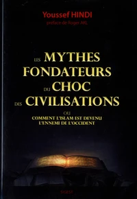 Les mythes fondateurs du choc des civilisations