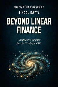 Beyond Linear Finance: Complexity Science for the Strategic CFO