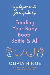 A Judgement-Free Guide to Feeding Your Baby