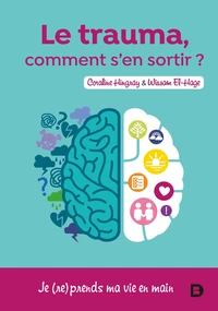 Le trauma, comment s'en sortir ?