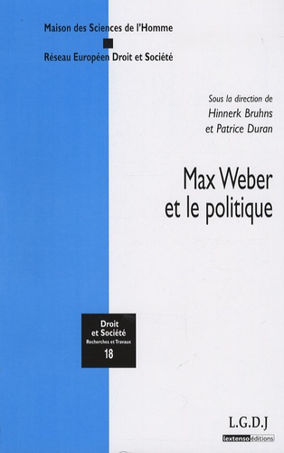 Hinnerk Bruhns et Patrice Duran - Max Weber et le politique.