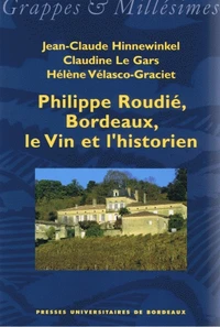 Philippe Roudié, Bordeaux, le vin et l'historien