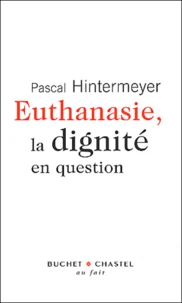 Euthanasie, la dignité en question