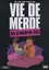 Vie de merde Tome 1 Les premières fois