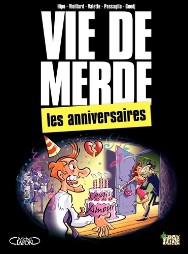 Vie de merde Tome 3 Les anniversaires