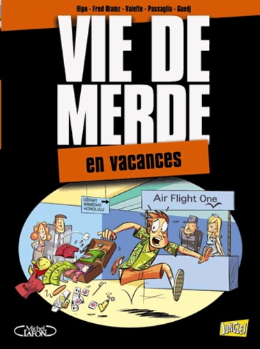 Vie de merde Tome 4 En vacances