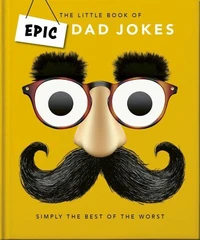 The Little book of Epic Dad Jokes