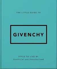 The Little Guide to Givenchy