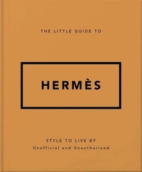 The Little Guide to Hermès