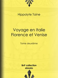 Voyage en Italie. Florence et Venise